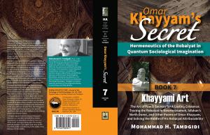 Book 7 of the 12-Book Series “Omar Khayyam’s Secret” Released in Continued Celebration of His Millennium