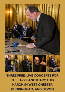Three Free, Live Concerts for The Jazz Sanctuary this March in West Chester, Buckingham and Devon