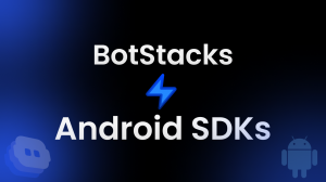Transforming Mobile Chatbot Integration: The Unveiling of BotStacks’ Android Chat SDKs and UI Kits