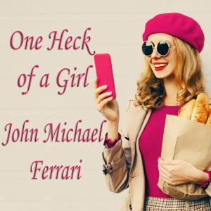 John Michael Ferrari's single "One Heck of a Girl" on his "I Keep Dreaming" album