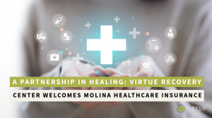 Virtue Recovery Center Las Vegas Welcomes Partnership Molina Healthcare Insurance