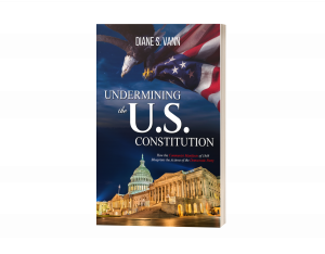 Author Diane Vann Unleashes Thought-Provoking Expose “Undermining the US Constitution”