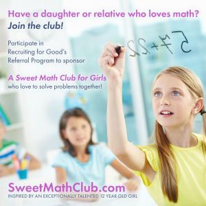 Sweet Math Club inspired by 11 year old girl, Mint Chip who is on Girls Design Tomorrow leadership program. Recruiting for Good will help fund sponsorships. www.SweetMathClub.com Girls Discover Solutions Together