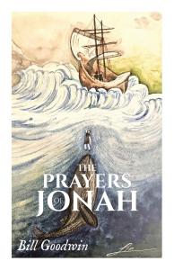 Bill Goodwin Unveils Insightful Exploration of Prayer in “The Prayers of Jonah”