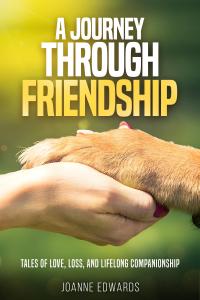 Joanne Edwards Takes Readers on an Inspirational Journey of Friendship in “A Journey Through Friendship”