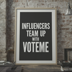Influencers Team Up with VoteMe.com to Empower Fans in Daring New Voting Campaign Influencers Team Up with VoteMe.com to Empower Fans in Daring New Voting Campaign