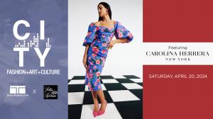 CITY: Fashion+Art+Culture - Tampa Museum of Art and Sax Fifth Avenue - Featuring Carolina Herrera New York - Saturday, April 20, 2024