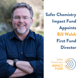 Safer Chemistry Impact Fund Appoints First Fund Director