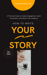 Book Cover - How To Write Your Story - by Steve Gallegos, Esq.