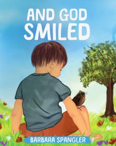 Radiant Rays of Hope: Barbara Spangler’s Book “And God Smiled” Illuminates Young Hearts with Positivity