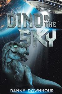Danny Downhour Releases Riveting Account of Extraterrestrial Encounter in “Dino in the Sky”