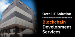 Octal IT Solution Elevates Its Service Suite with Blockchain Development Services