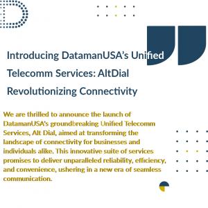 Introducing DatamanUSA’s Unified Telecomm Services: AltDial Revolutionizing Connectivity