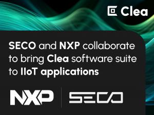 SECO and NXP collaborate to bring Clea to industrial and IoT applications