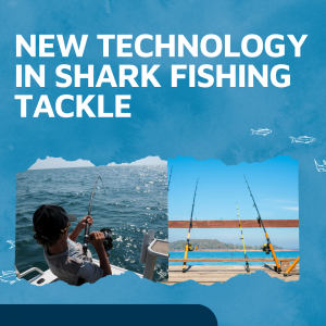 New Technology For Shark Fishing Tackle