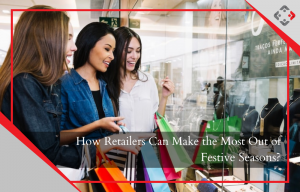 How Retailers Can Make the Most Out of Festive Seasons – YourRetailCoach africa
