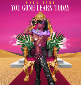 HIP Video Promo Presents: Ryck Jane drops sassy new music video “You Gone Learn Today”