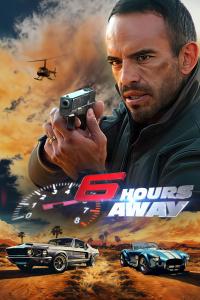 FREESTYLE DIGITAL MEDIA ACQUIRES ACTION FEATURE  “6 HOURS AWAY” FOR APRIL 19TH RELEASE
