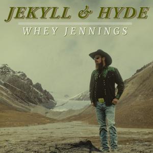 Country Singer-Songwriter Whey Jennings Announces Highly Anticipated Debut Album, Jekyll & Hyde, Due Out August 23