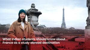 Study in France as Indian student: A comprehensive guide