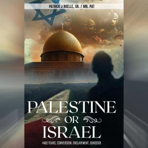 Patrick J. Roelle, Sr. Unveils Groundbreaking Book on Palestine-Israel History Amidst Personal Journeys