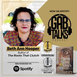 GAB TALKS with Beth Ann Hooper, author of The Roots That Clutch