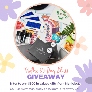 Maniology Hosts Mother’s Day Bliss Giveaway to Celebrate Empowerment, Self-Care, and Motherhood