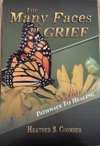 “The Many Faces of Grief: Pathways to Healing”  by Heather Coombes