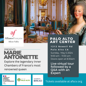 AF Silicon Valley and Palo Alto Mayor Unveil Marie-Antoinette’s Private Flats in the US with a Live Virtual Tour