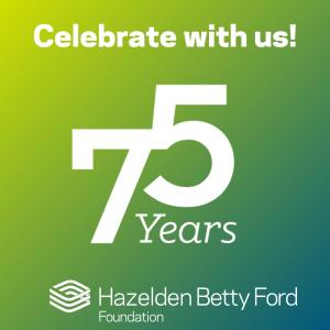 Graphic in blue and green gradient with the Hazelden Betty Ford logo, the words Celebrate with Us! and 75 years