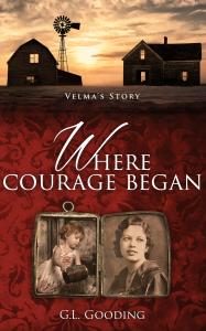 Where Courage Began by G.L. Gooding