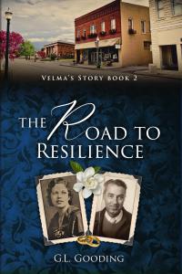 The Road to Resilience by G.L. Gooding