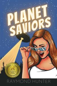 Sci-Fi Author, Raymond Hunter, Takes Readers on a Cosmic Odyssey with “Planet Saviors”