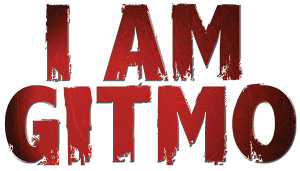 'I Am Gitmo" www.iamgitmo.com