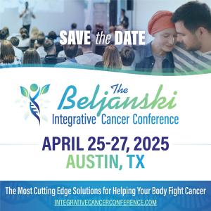 The Beljanski Foundation Announces Its 2025 Integrative Cancer Conference April 25th to 27th, 2025: Save The Date