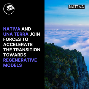 Nativa and Una Terra Joining Forces for the Regenerative models in Impact investing