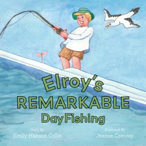 ‘Elroy’s Remarkable Day Fishing’ Invites Readers on a Playful Outing as a Boy Enjoys His First Fishing Lesson