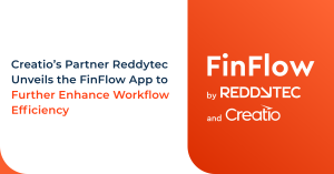 Creatio’s Partner Reddytec Unveils the FinFlow App to Further Enhance Workflow Efficiency