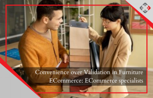 Convenience over Validation in Furniture ECommerce: ECommerce specialists YRC explains