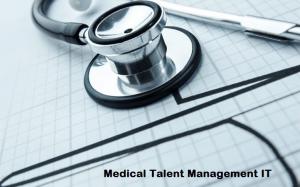 Medical Talent Management IT