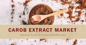 Carob Extract Market
