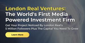 London Real Ventures: The World's First Media Powered Investment Firm