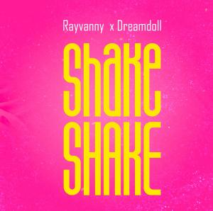 Rayvanny Ft Dream Doll “Shake Shake” Is The Song Of The Summer