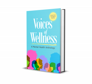 Groundbreaking Anthology “Voices of Wellness” Set to Transform the Conversation Around Mental Health