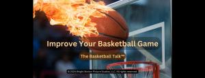 Improve Your Basketball Game – The Basketball Talk™