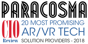 Paracosma Recognized as One of the “20 Most Promising AR/VR Tech Solutions Providers 2018”