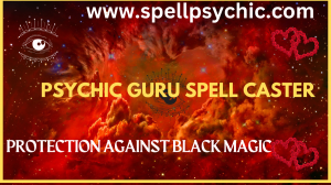 Black Magic and Protection Against Its Dark Forces Revealed by Psychic Guru: Safeguarding Against the Black Magic & Evil
