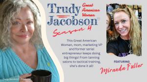 MIRANDA FULLER TO BE FEATURED IN TRUDY JACOBSON’S SERIES INSPIRING AMERICAN WOMEN WITHIN THE LE AND VETERAN COMMUNITY