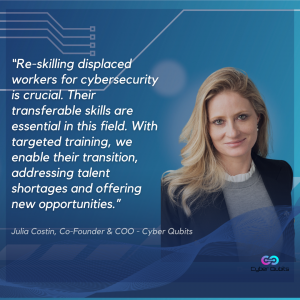 Re-skilling displaced workers for cybersecurity is crucial. Their transferable skills are essential in this field. With targeted training, we enable their transition, addressing talent shortages and offering new opportunities.Julia Costin, Co-founder & CO