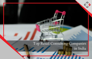 Top Retail Consulting Companies in India – YourRetailCoach
